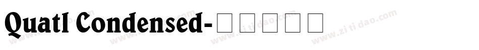 Quatl Condensed字体转换